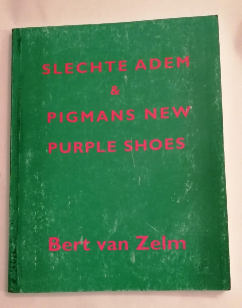 Bert van Zelm - Slechte adem & pigmans New purple shoes
