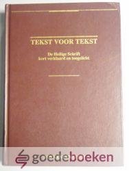 Graaf (secretaris), Ir. J. van der - Tekst voor tekst --- De Heilige Schrift kort verklaard en toegelicht