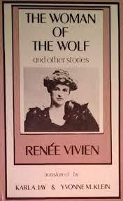 VIVIEN, RENEE (translated by Karla Jay & Yvonne Klein) - THE WOMAN OF THE WOLF and other Stories