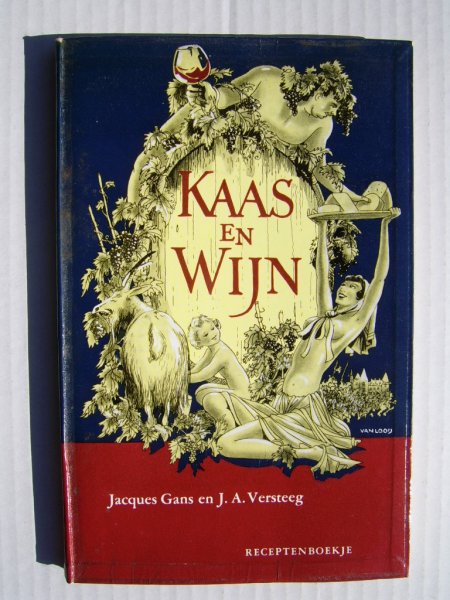 Gans, Jacques en Versteeg, J.A. - Kaas en Wijn  Receptenboekje