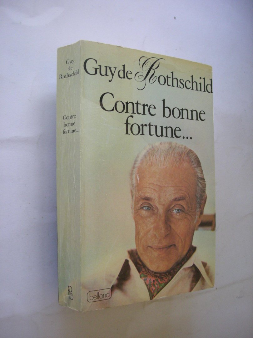 Rothschild, Guy de - Contre bonne fortune