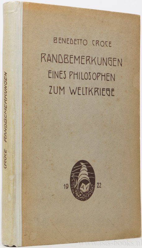 CROCE, B. - Randbemerkungen eines Philosophen zum Weltkriege 1914-190. Mit genehmigung des Verfassers übersetzt von Julius Schlosser.