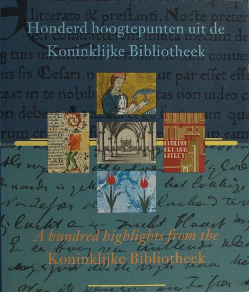 Drimmelen, Wim van e.a. (eds.). - Honderd hoogtepunten uit de Koninklijke Bibliotheek. A hundred highlights from the Koninklijke Bibliotheek