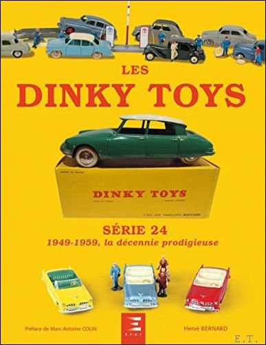 Herv  Bernard - Dinky toys s rie 24, 1949-1959, d cennie prodigieuse