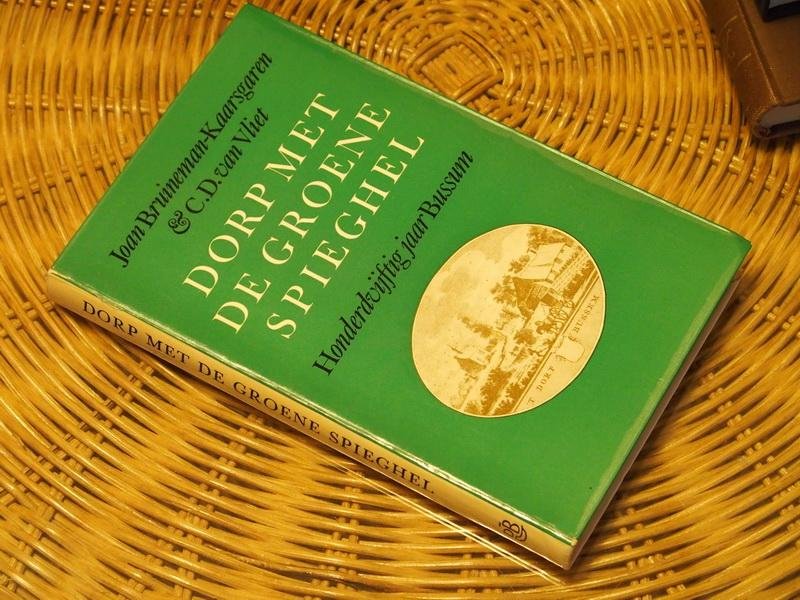  - Dorp met de groene spieghel. Honderdvijftig jaar Bussum
