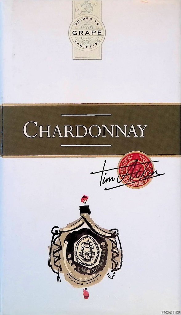 Atkin, Tim - Guides to Grape Varieties: Chardonnay