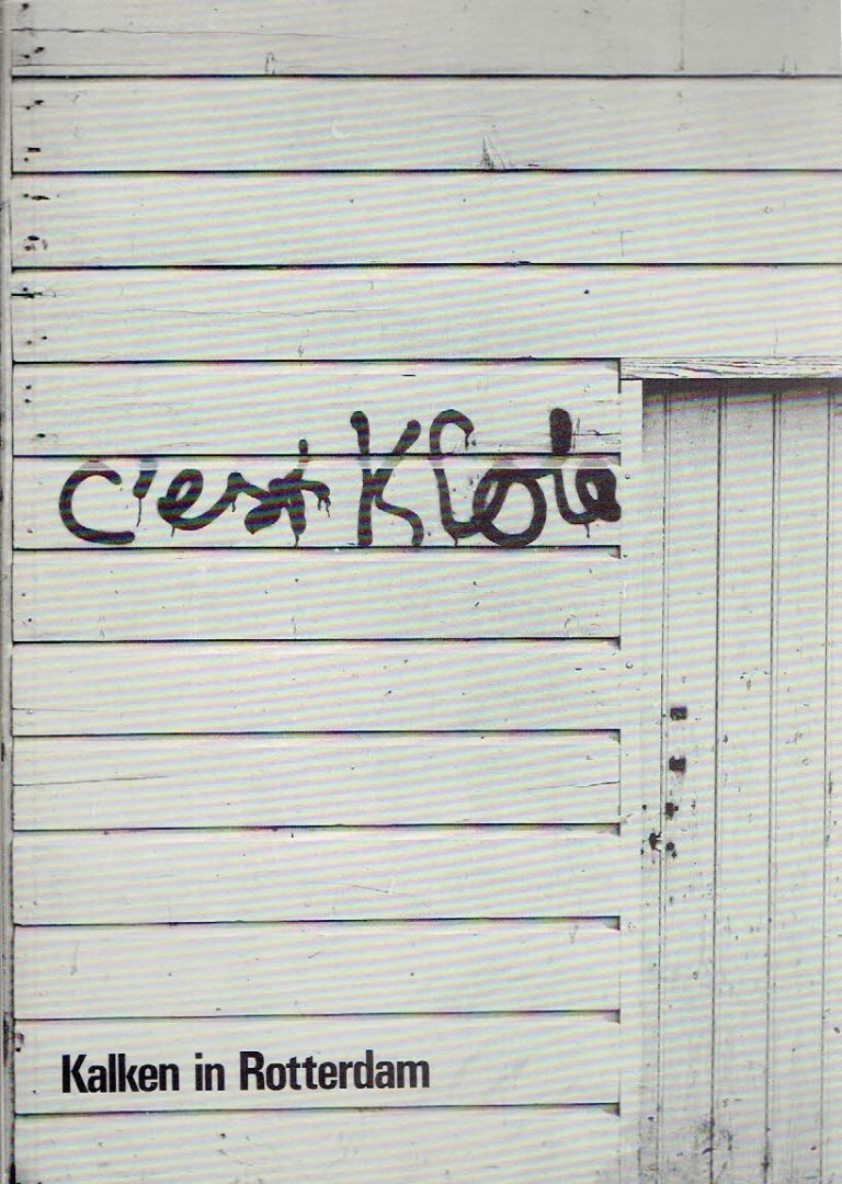 VERMEULEN, Niko [foto's en tekst] et al - C'est Klote - Kalken in Rotterdam.