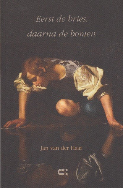 Haar, Jan van der - Eerst de bries, daarna de bomen. Gedichten.
