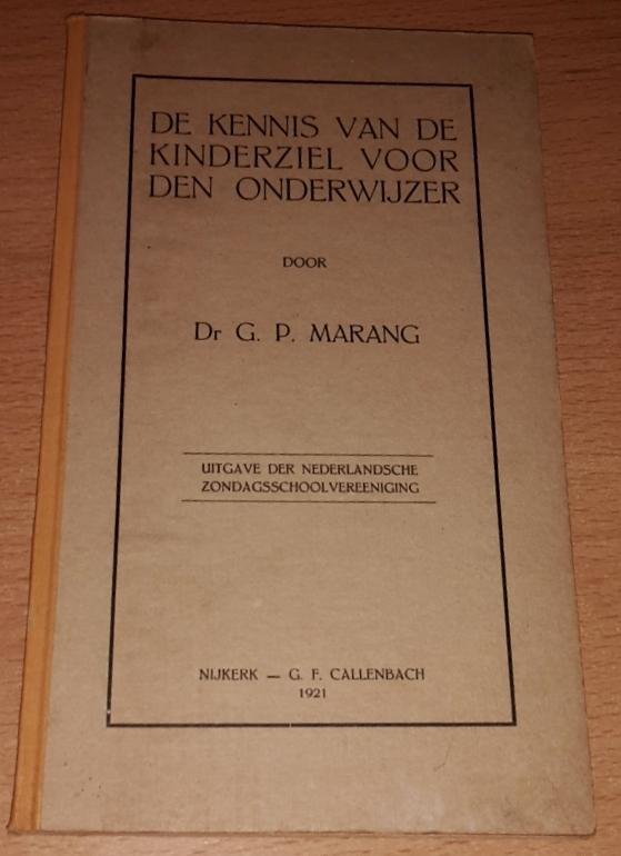 Marang, G.P. - De Kennis van de Kinderziel voor den Onderwijzer