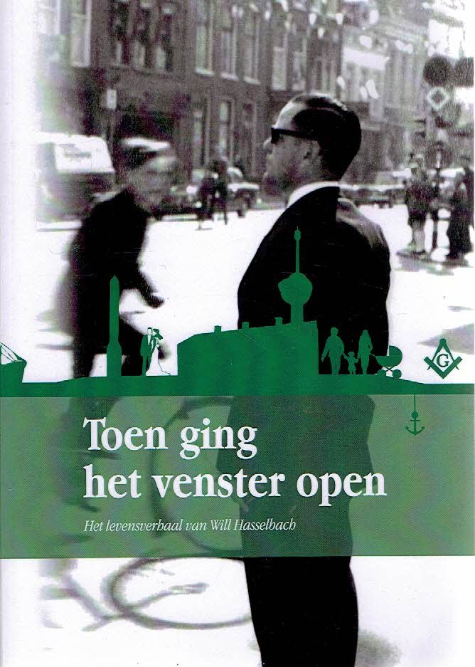 HASSELBACH, Will - Toen ging het venster open - Het levensverhaal van Will Hasselbach.