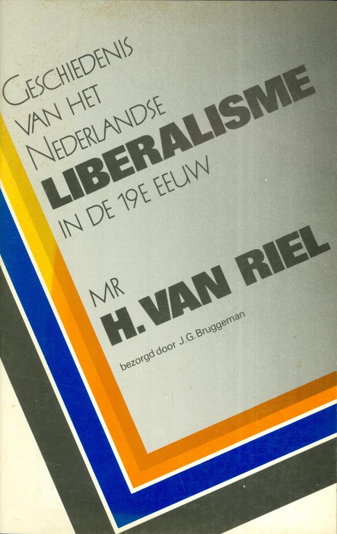 Riel, Mr. H. van - Geschiedenis ned. liberalisme in 19e eeuw