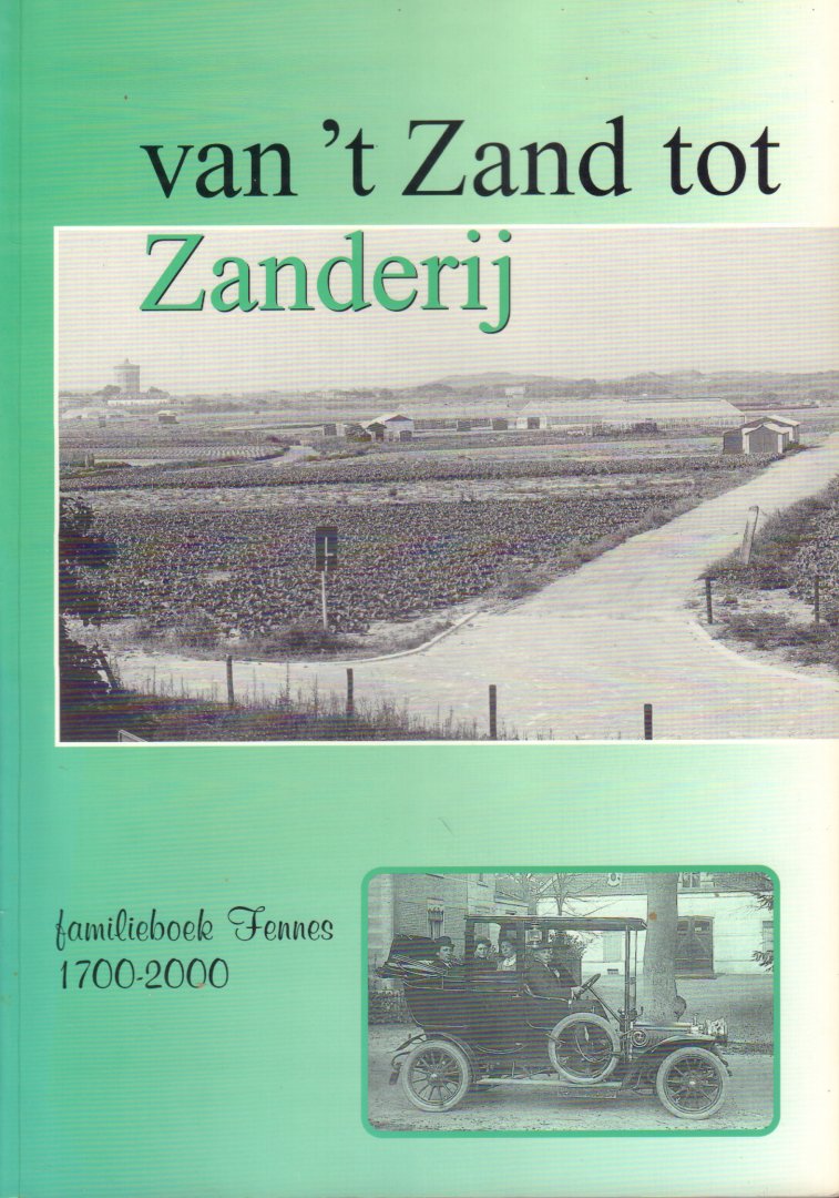 Familie Fennes - Van 't Zand tot Zanderij (Familieboek Fennes 1700-2000), 169 pag. paperback, goede staat