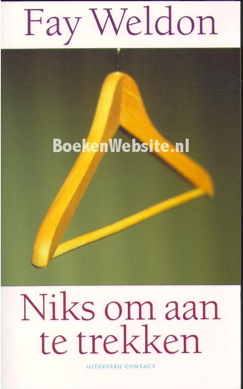 Weldon, F. - Niks om aan te trekken