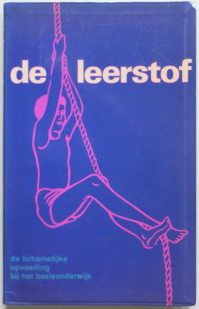 Alkema P R, Hoogendijk D, Kramer J P, Kugel J - De leerstof De lichamelijke opvoeding bij het basisonderwijs Deel 2