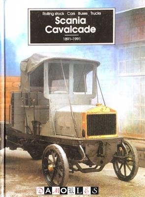  - Scania Cavalcade 1891 - 1991. Rolling Stock, Cars, Buses, Trucks
