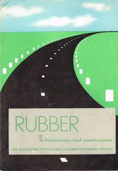Bokma, F.T. - The use of rubber in bituminous road constructions and some other applications of ribber containing bitumen