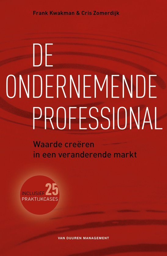 Kwakman, Frank, Zomerdijk, Cris - De ondernemende professional