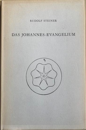 Steiner, Rudolf - DAS JOHANNES-EVANGELIUM. Ein Zyklus von zwolf Vortragen in Hamburg vom 18. bis 31. Mai 1908.