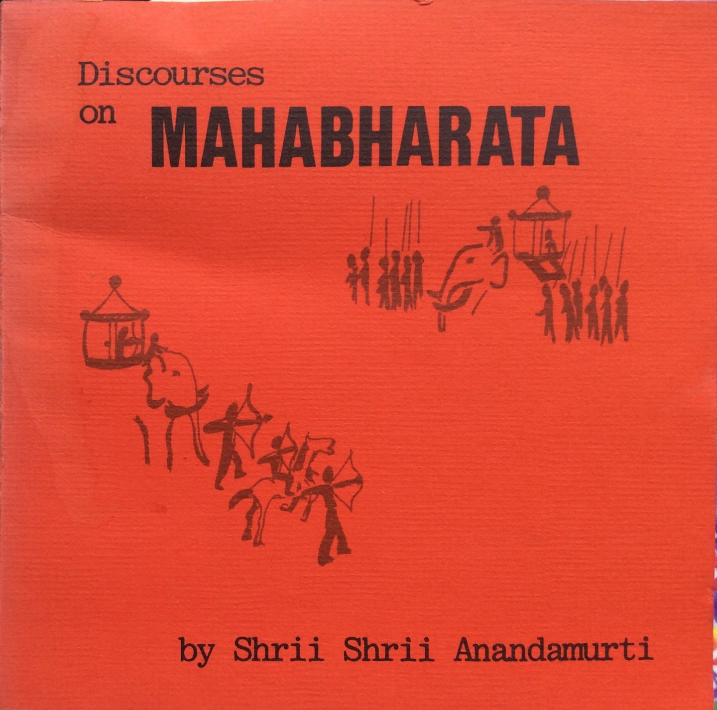 Shrii Shrii Anandamurti [Shrii Prabhat Rainjan Sarkar / A'nandamu'rti] - Discourses on Mahabharata