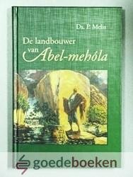 Melis, Ds. P. - De landbouwer van Abel-mehóla --- 15 preken over het leven van Elisa