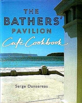 Dansereau , Serge . [ isbn 9780733313776 ] - The Bather's Pavilion . ( Café Cookbook . )