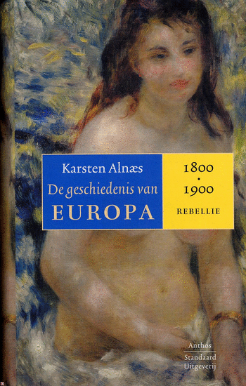 Alnaes, Karsten - De geschiedenis van Europa / 3 1800-1900  Rebellie