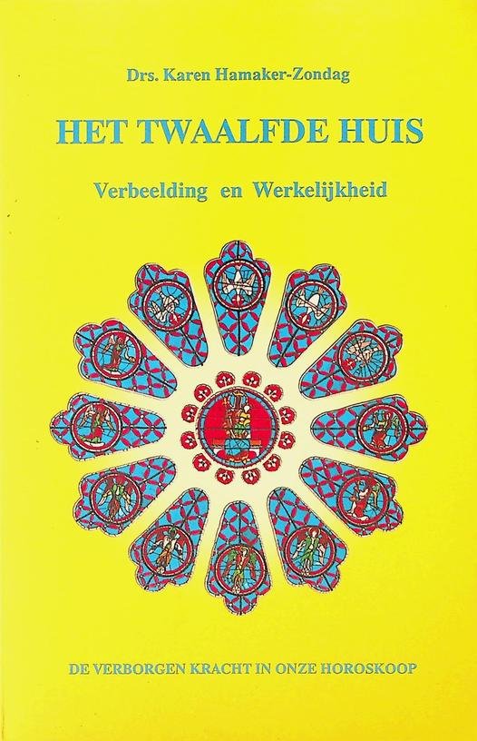 Hamaker-Zondag, Karen M. - Het twaalfde huis. Verbeelding en Werkelijkheid. De verborgen kracht in onze horoskoop