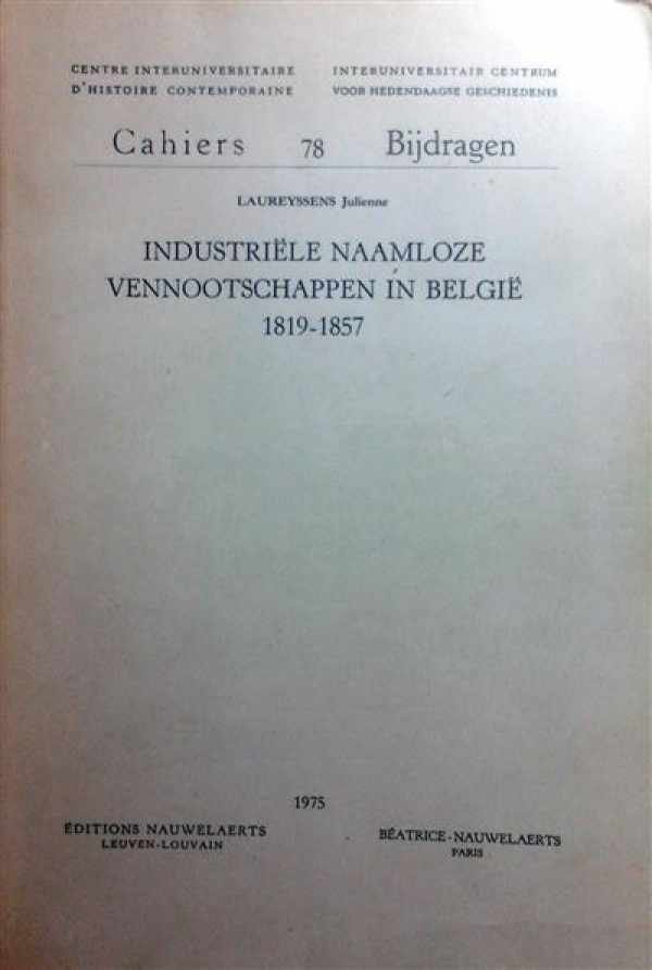 LAUREYSSENS Julienne - Industriële naamloze vennootschappen in België 1819-1857