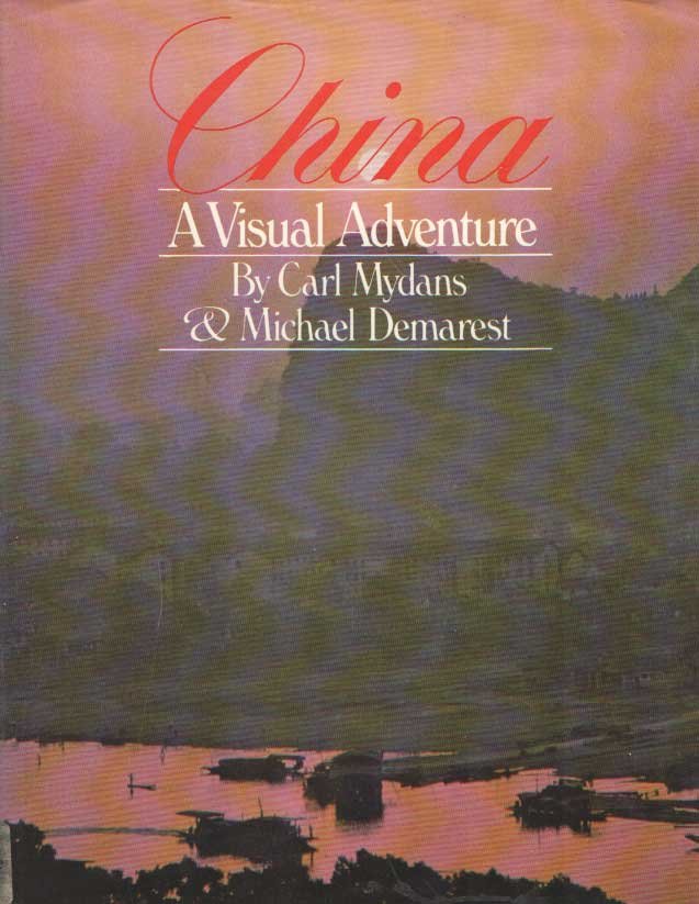 MYDANS, CARL & DEMAREST, MICHAEL - China, a visual adventure