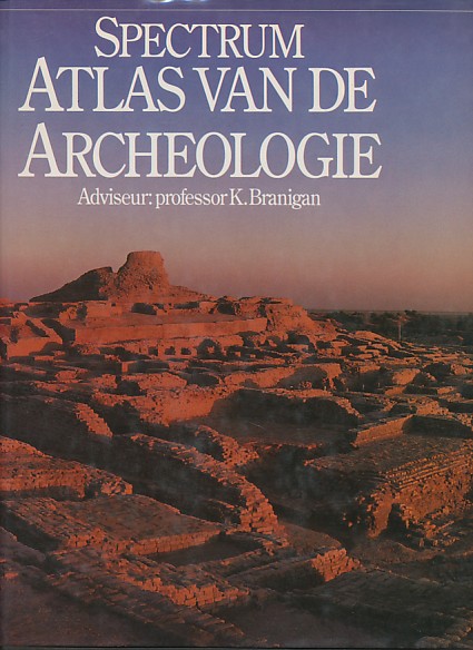 Branigan, K. (adv.) - Spectrum atlas van de archeologie.