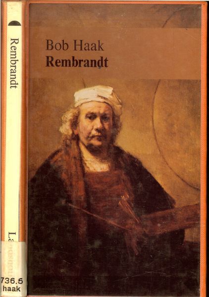 Haak, Bob - Rembrandt zijn leven, zijn werk