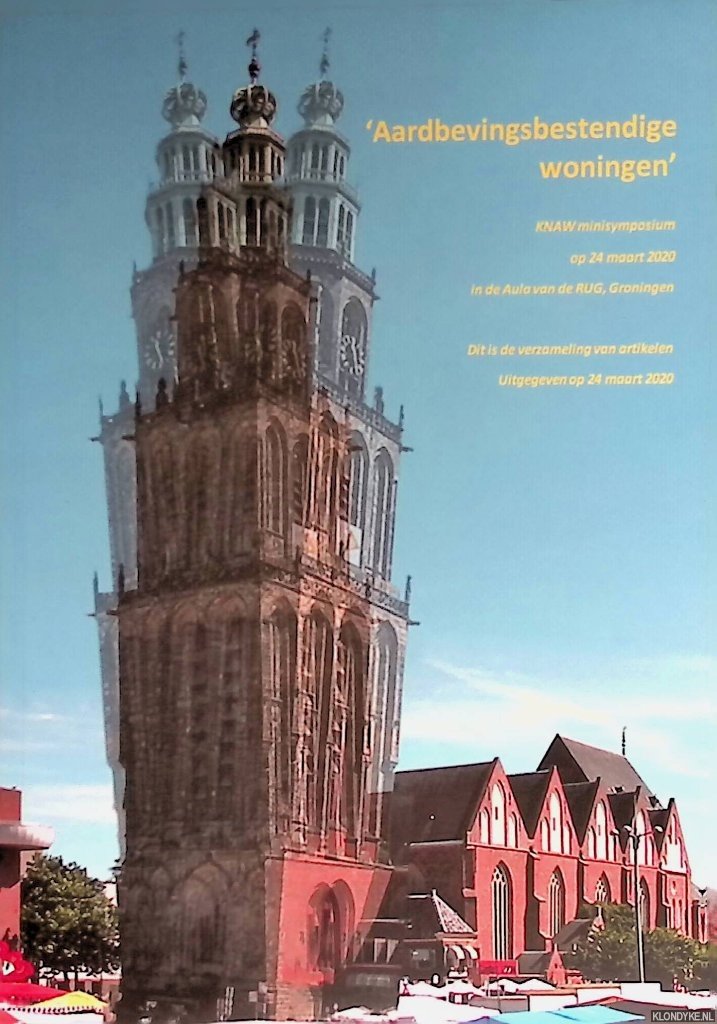 Wijmenga, Cisca - e.. - 'Aardbevingsbestendige woningen': KNAW minisymposium op 24 maart 2020 in de Aula van de RUG, Groningen