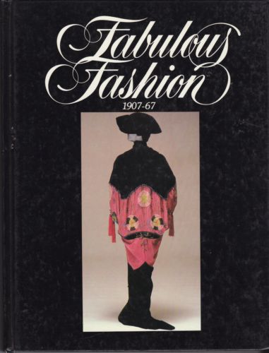 Blum, Stella - Fabulous Fashion 1907-67