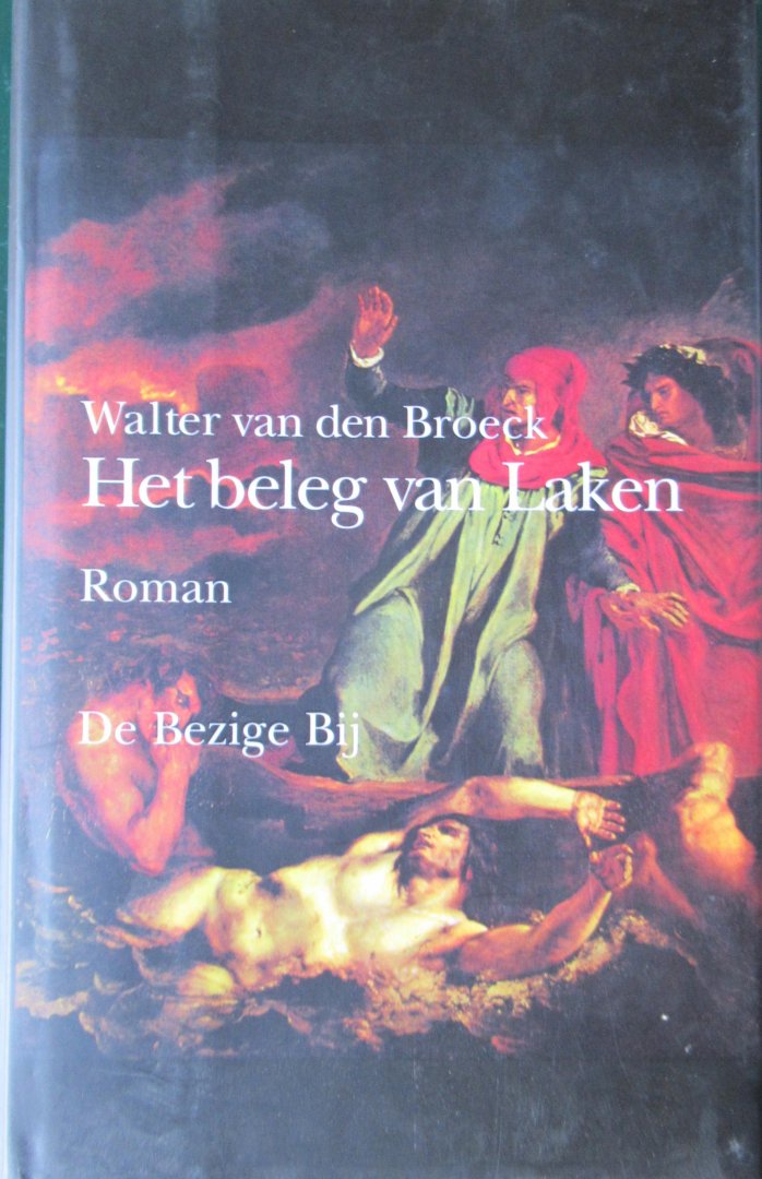 Broeck, W. van den - Het beleg van Laken / bevat: Het beleg van Laken . Gek leven na het bal! . Het gevallen baken . Het leven na beklag