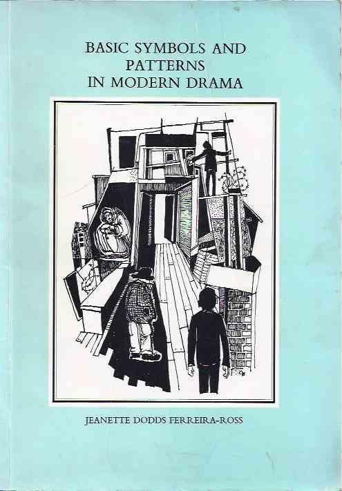 Ferreira-Ross, J & Beckett, S. - Basic Symbols and Patterns in Modern Drama: The drama of waiting: En Attendant Godot.