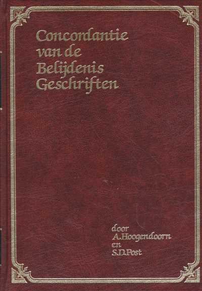 A. Hoogendoorn & S.D. Post - Concordantie van de belijdenisgeschriften