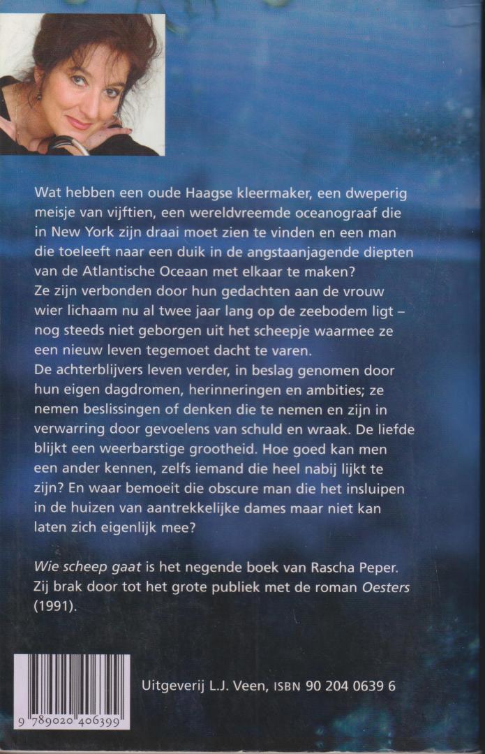 Peper (pseudoniem van Jenneke Strijland - Driebergen-Rijsenburg, 1 januari 1949 - Amsterdam, 16 maart 2013), Rascha - Wie scheep gaat - Wat hebben een oude Haagse kleermaker, een meisje van vijftien, een oceanograaf in New York en een diepzeeduiker met elkaar te maken?