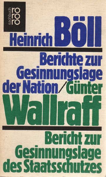 Böll, Heinrich/Günther Wallraff - Berichte zur Gesinnungslage der Nation/Berichte zur Gesinnungslage des Staatsschutzes