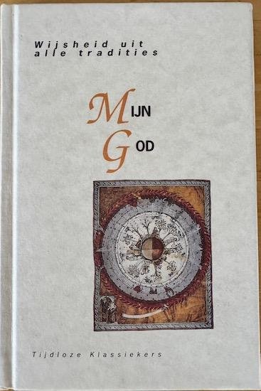Slavenburg, Jacob (voorwoord) - MIJN GOD.  Wijsheid uit alle tradities.
