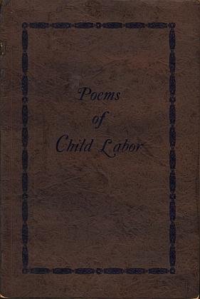 (LOVEJOY, Owen R. - voorwoord). KINDERARBEID - Poems of Child Labor.