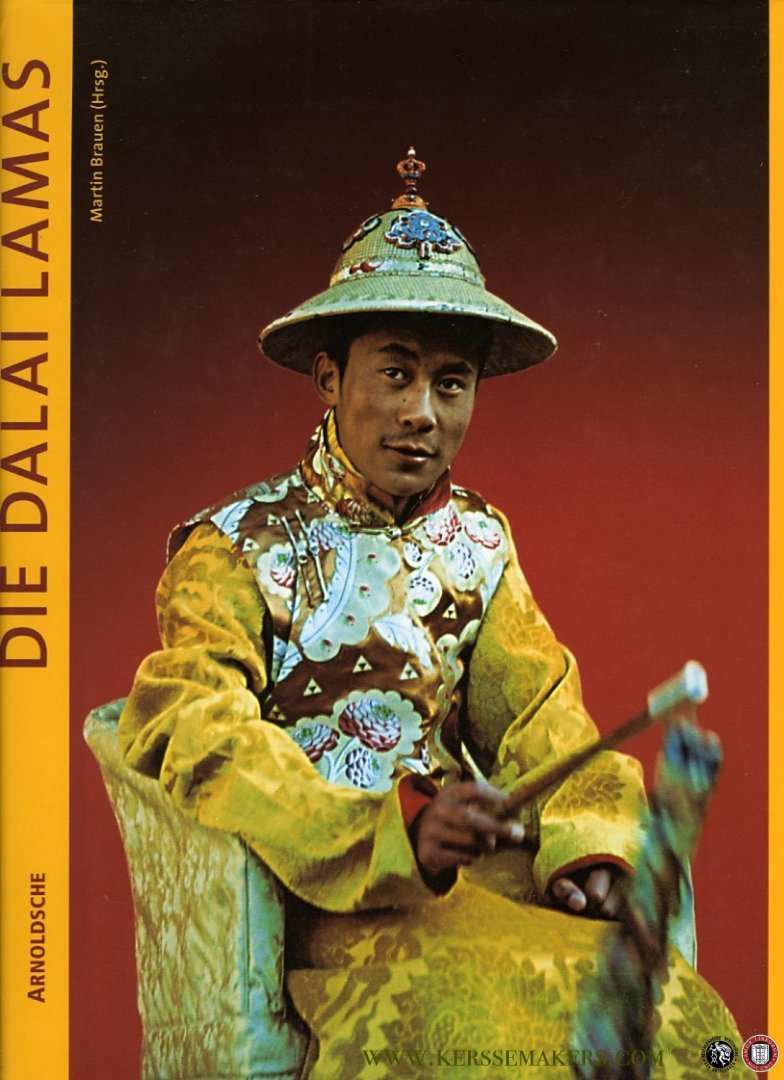BRAUEN, Martin (Hrsg.) - Die Dalai Lamas. Tibets Reinkarnationen des Bodhisattva Avalokitesvara.