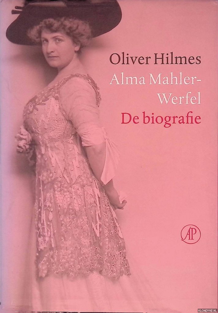 Hilmes, Oliver - Alma Mahler-Werfel: De Biografie