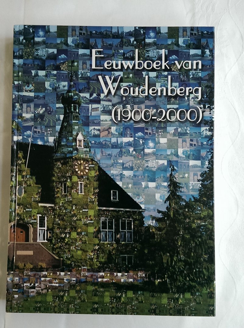 Someren, Kees van (eindredactie) - Eeuwboek van Woudenberg (1900-2000)