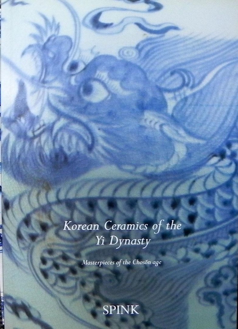 Paul Champkins. - Korean Ceramics of the Yi Dynasty: Masterpieces of the Choson Age .