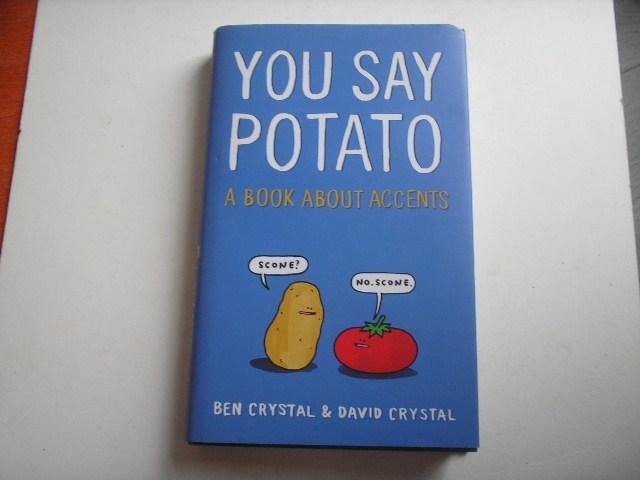 Crystal, Ben & David - You say potato. a book about accents