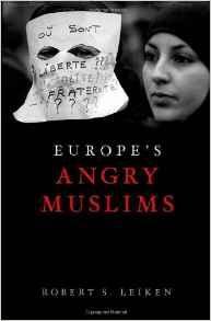 Leiken, Robert - Europe's Angry Muslims: The Revolt of The Second Generation.