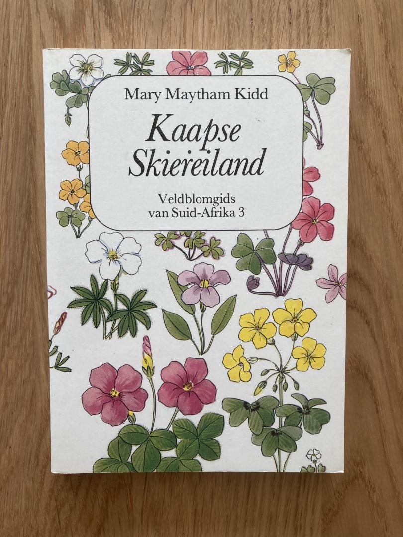 Kidd, Mary Maytham - Kaapse Skiereiland. Veldblomgids van Suid-Afika 3