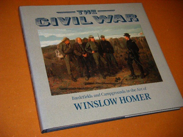 Julian Grossman; Winslow Homer - The Civil War Battlefields and Campgrounds in the Art of Winslow Homer