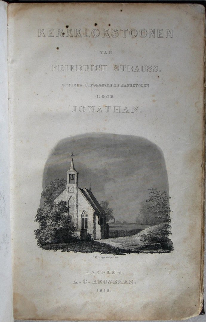 Strauss, Friedrich / Jonathan (pseud. van Johannes Petrus Hasebroek) - Kerkklokstoonen van Friedrich Strauss. Op nieuw uitgegeven en aanbevolen door Jonathan. Eerste en tweede stuk. (vert. uit het Duitsch door Antoinette Kleyn-Ockerse)
