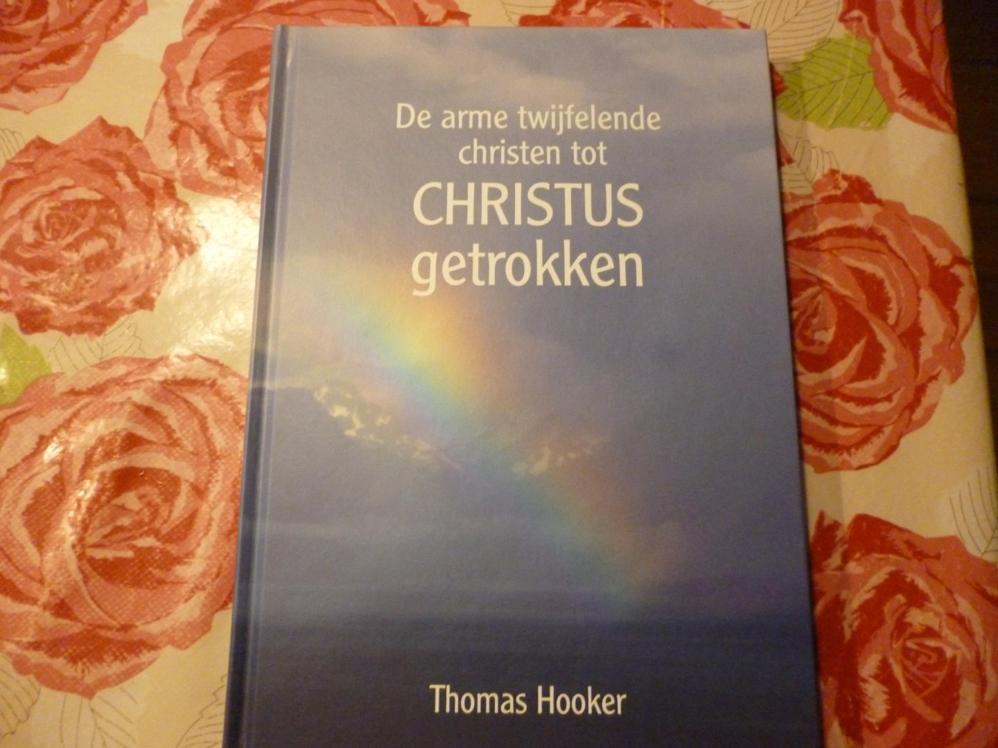 Hooker, Thomas - De arme twijfelende christen tot Christus getrokken